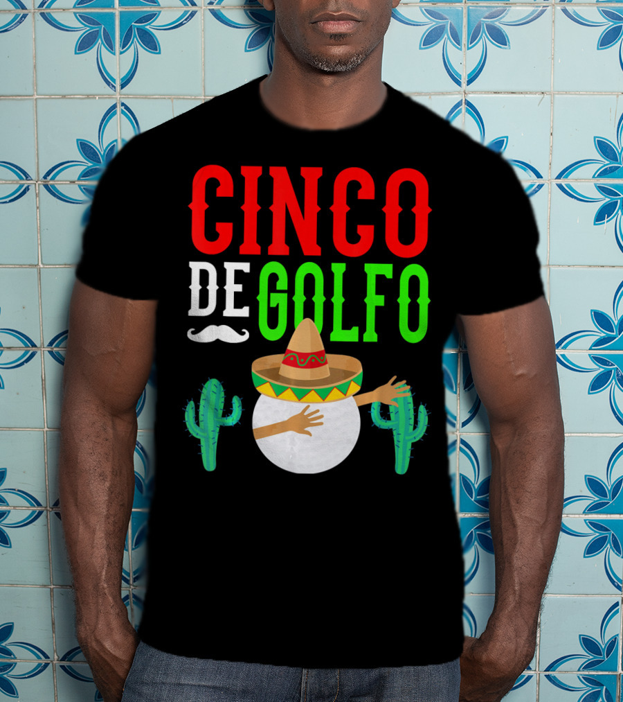 Cinco De Golfo Golf Ball Dabbing Sombrero Cactus Funny T-Shirt