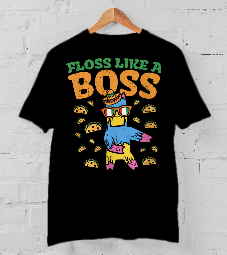 Floss Like A Boss Pinata Taco Dance Cinco De Mayo T-Shirt