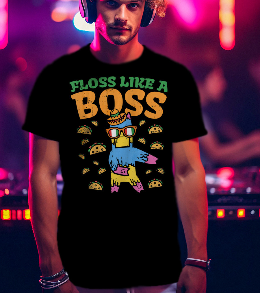 Floss Like A Boss Pinata Taco Dance Cinco De Mayo T-Shirt