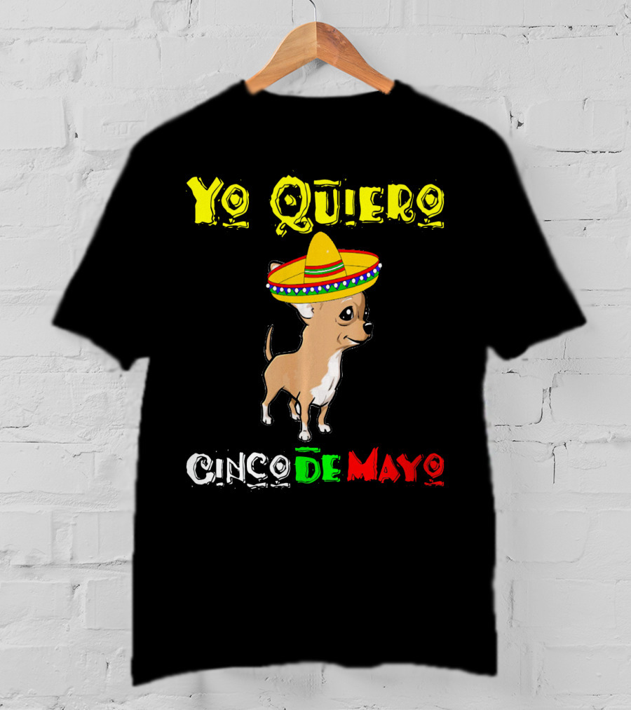 Yo Quiero Cinco De Mayo Chihuahua Sombrero T-Shirt