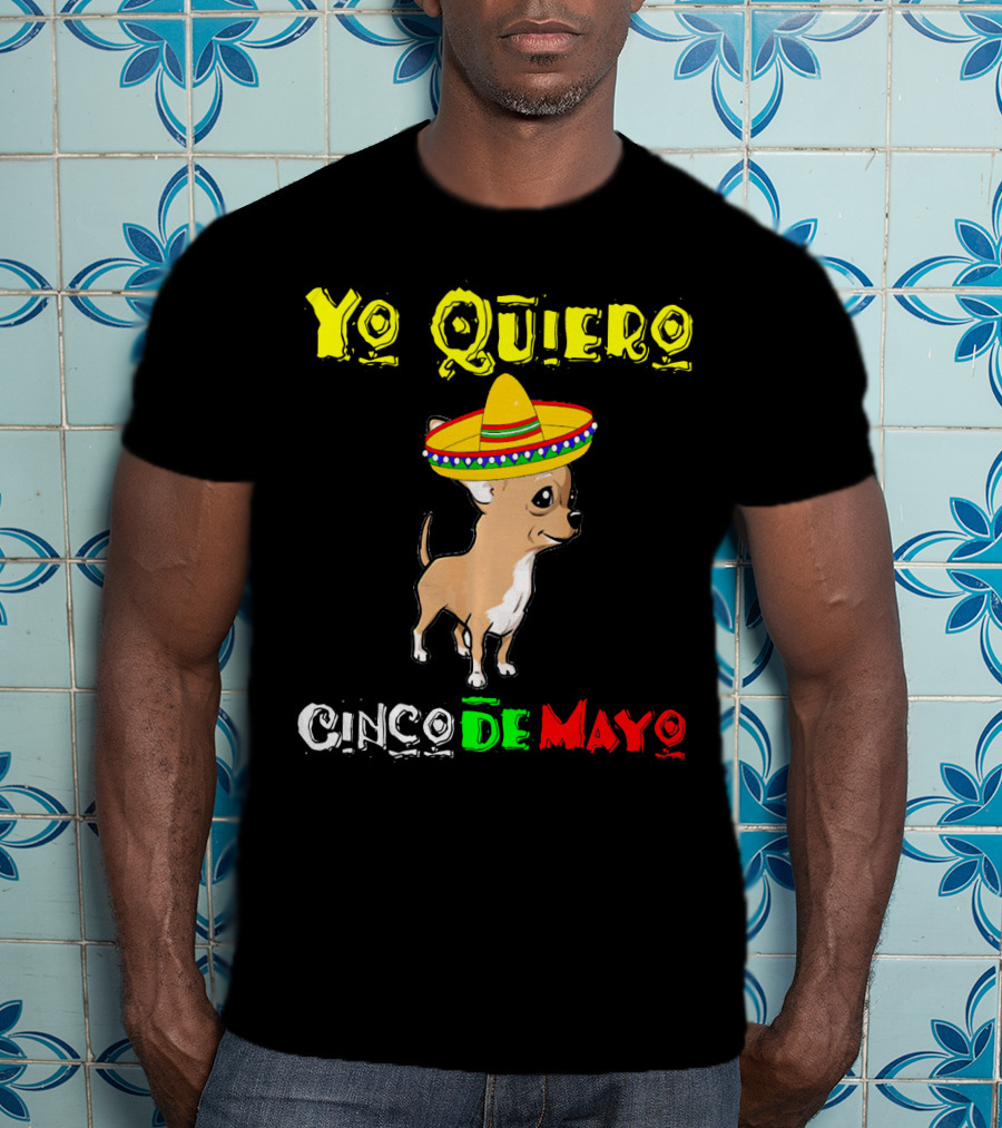 Yo Quiero Cinco De Mayo Chihuahua Sombrero T-Shirt