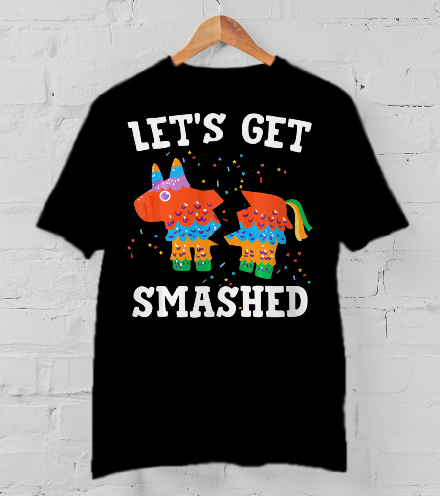 Let's Get Smashed Colorful Piñata Party T-Shirt