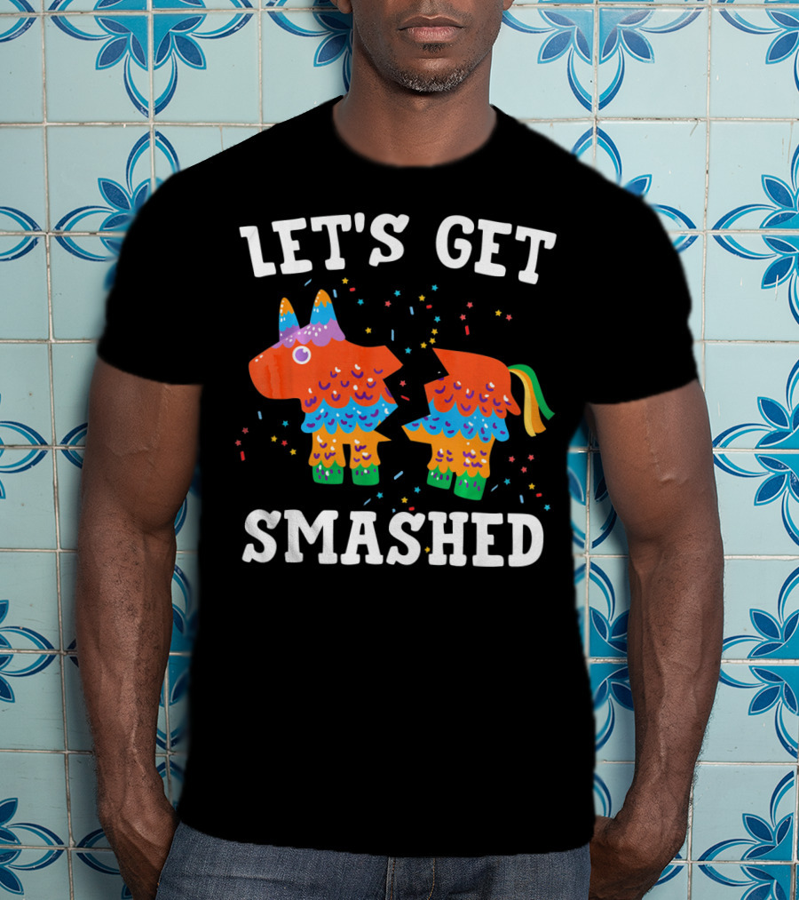 Let's Get Smashed Colorful Piñata Party T-Shirt