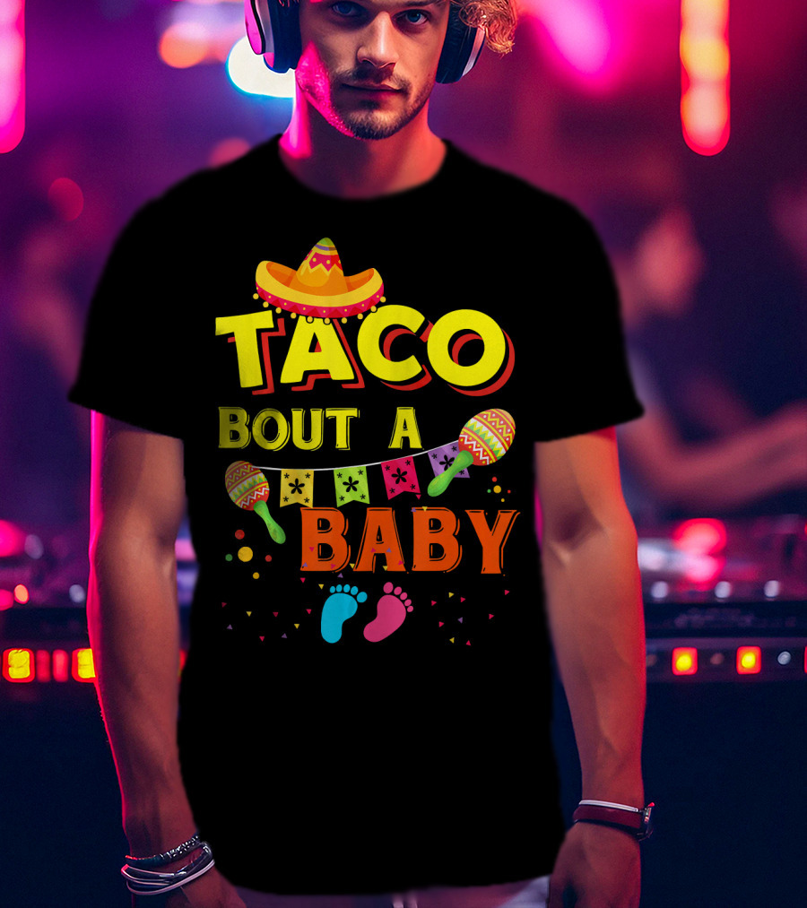 Taco Bout A Baby Sombrero Maracas Colorful Pregnancy Announcement T-Shirt