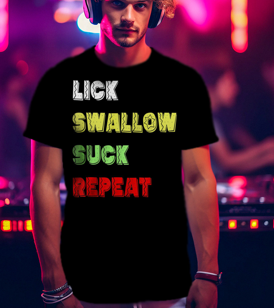 Cinco De Mayo Lick Swallow Suck Repeat Colorful Text Sequence T-Shirt