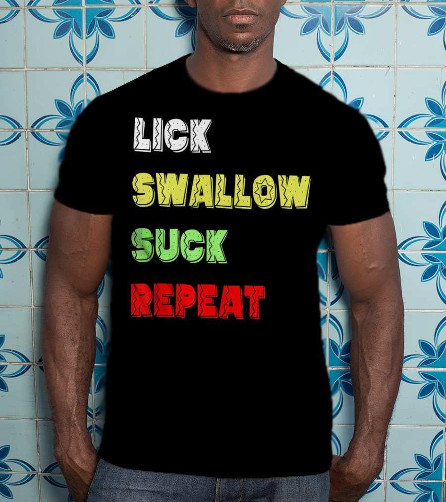 Cinco De Mayo Lick Swallow Suck Repeat Colorful Text Sequence T-Shirt