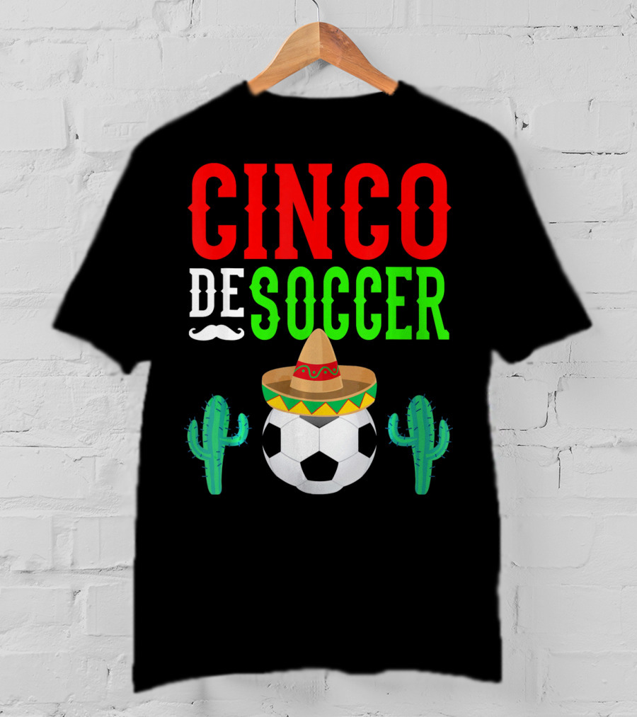 Cinco De Soccer Funny Mexico Sombrero Cactus T-Shirt