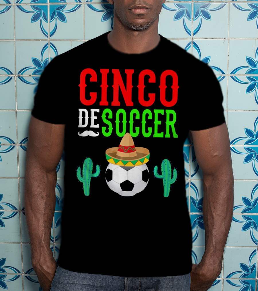 Cinco De Soccer Funny Mexico Sombrero Cactus T-Shirt