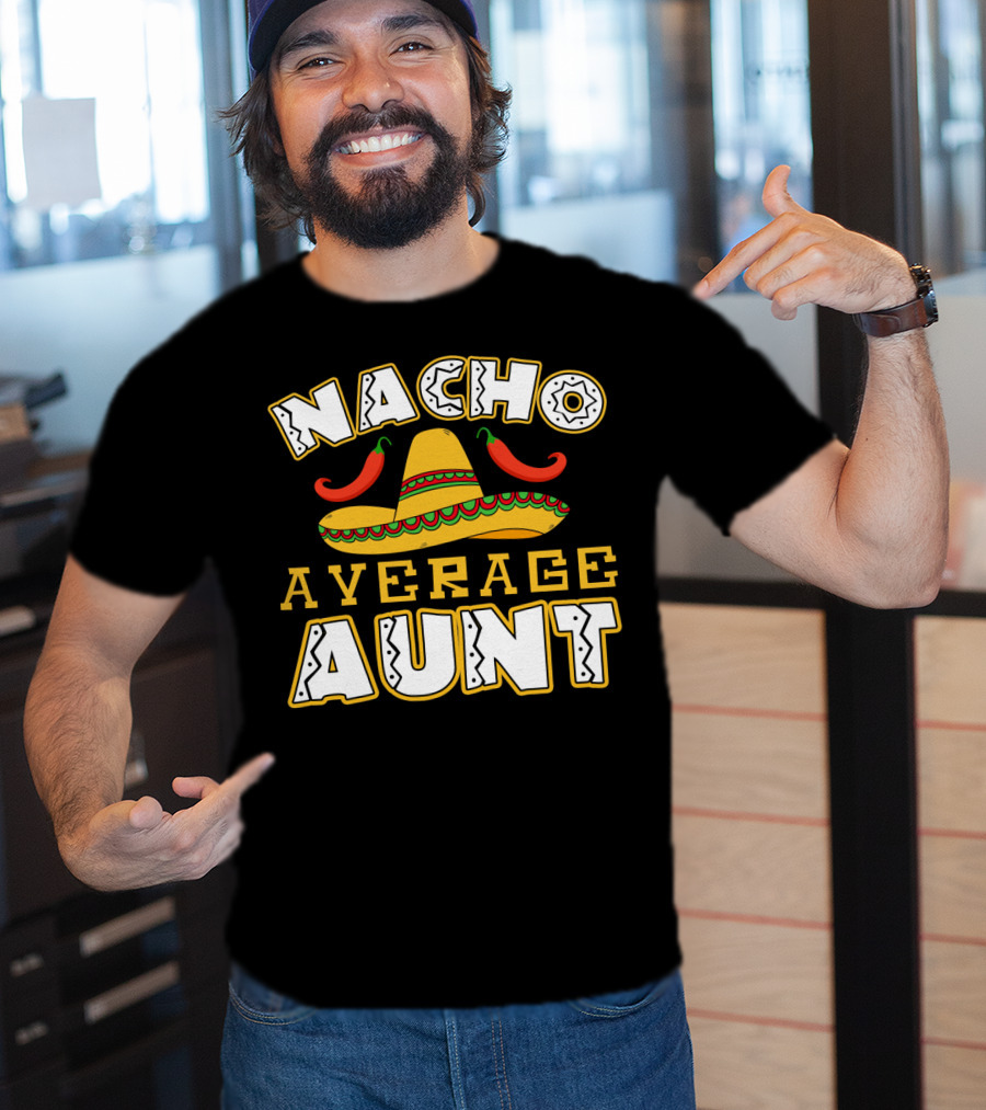 Nacho Average Aunt Sombrero Chili Peppers T-Shirt