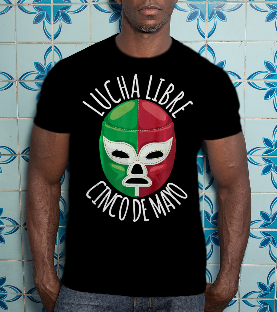 Lucha Libre Cinco De Mayo Wrestling Mask Mexican Flag Colors T-Shirt