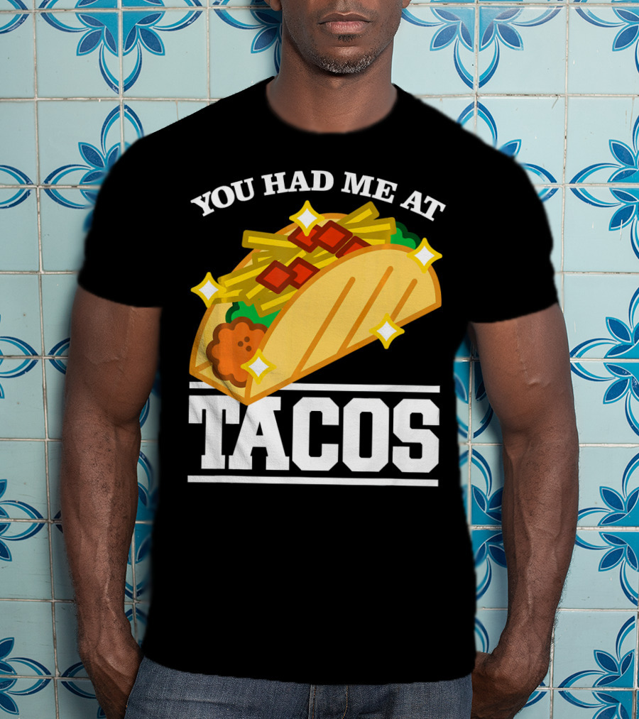 You Had Me At Tacos With Stars Cinco De Mayo T-Shirt