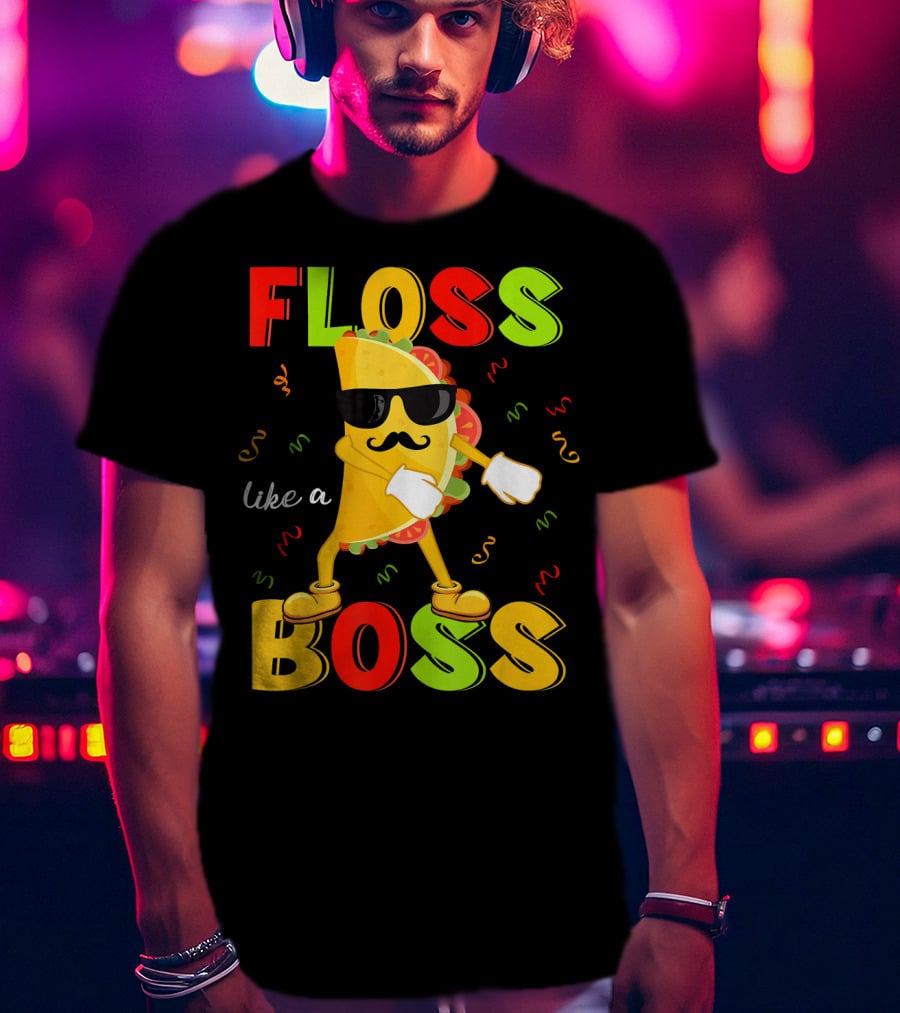 Floss Like A Boss Taco Cinco De Mayo Dance Party T-Shirt