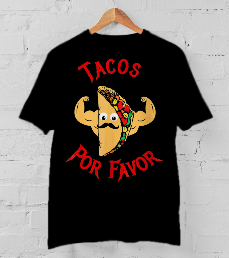 Tacos Por Favor Funny Taco For Weight Lifters T-Shirt
