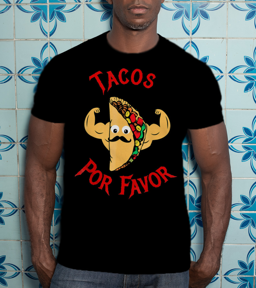 Tacos Por Favor Funny Taco For Weight Lifters T-Shirt