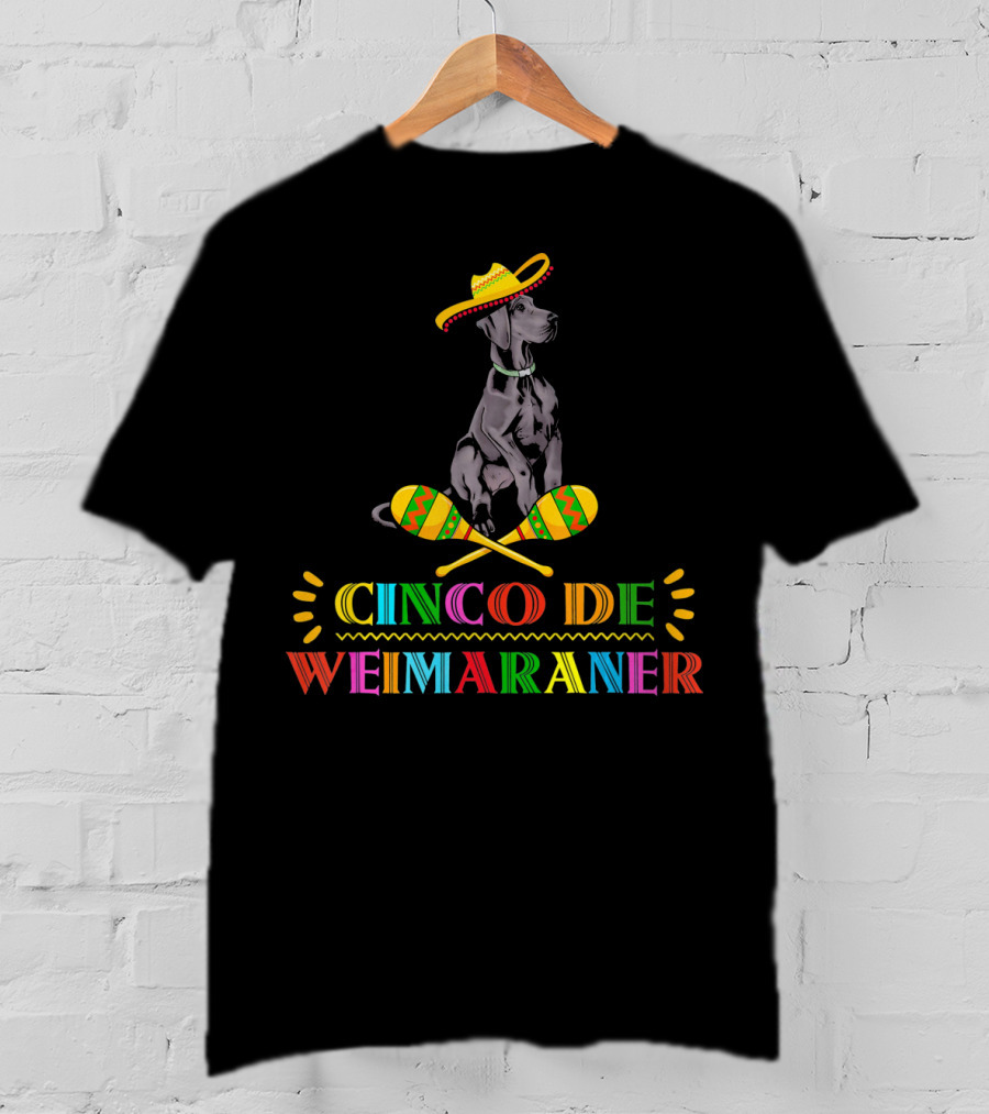 Cinco De Weimaraner Dog With Sombrero And Maracas T-Shirt