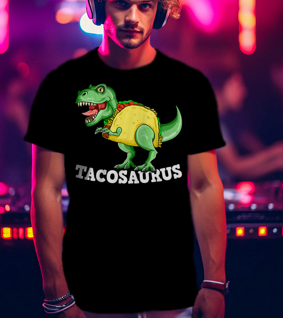 Tacosaurus Mexican Dinosaur Taco Saurus T-Shirt