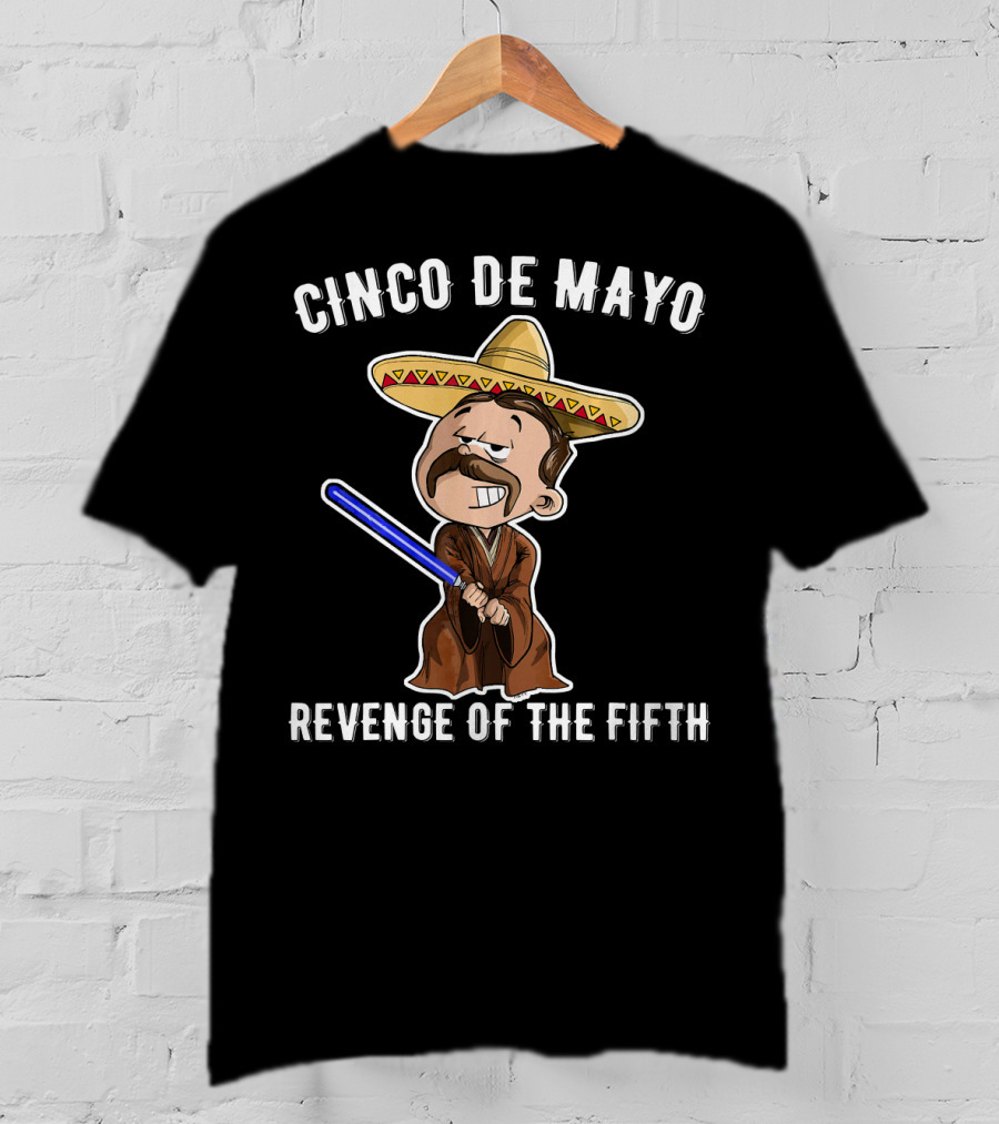 Cinco De Mayo Revenge Of The Fifth Sombrero Lightsaber Jedi T-Shirt