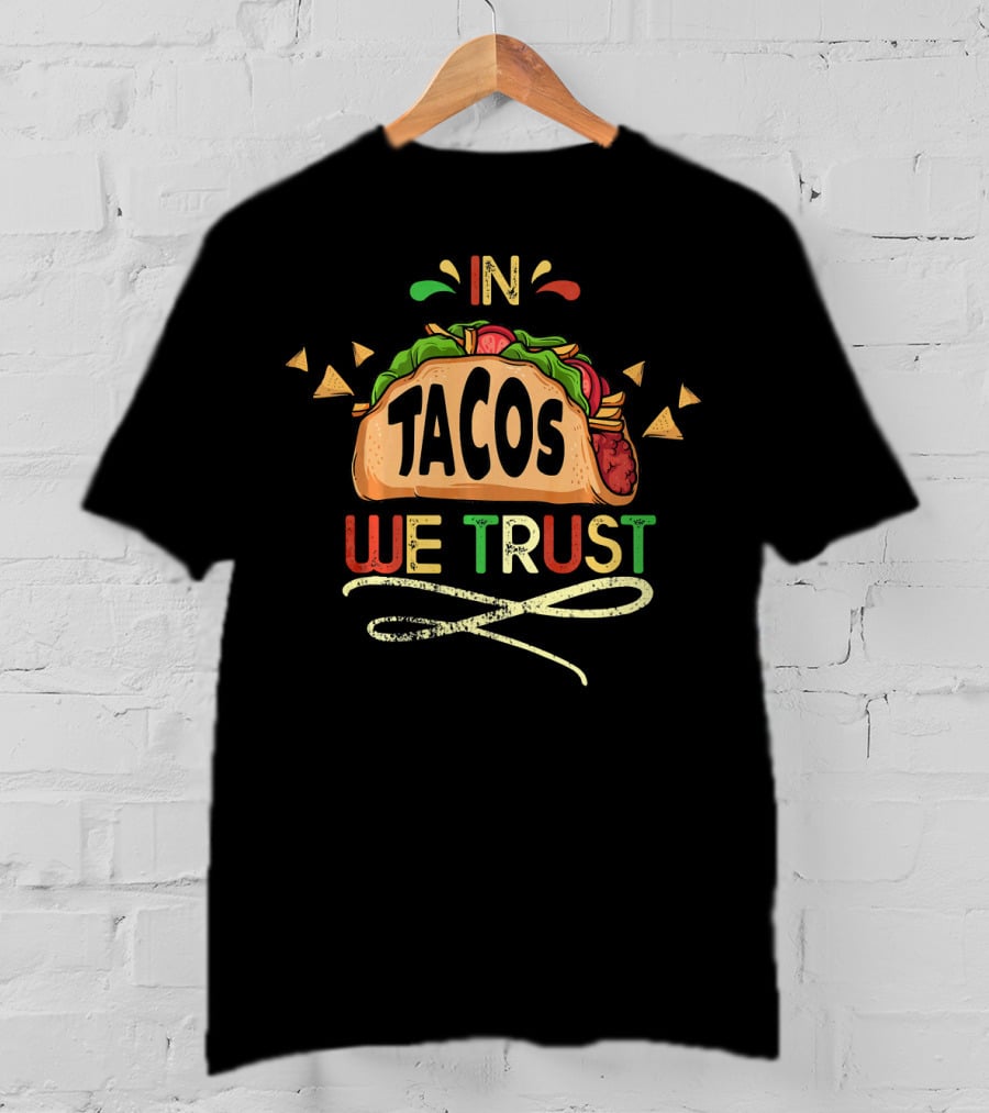 In Tacos We Trust Cinco De Mayo Taco Love T-Shirt