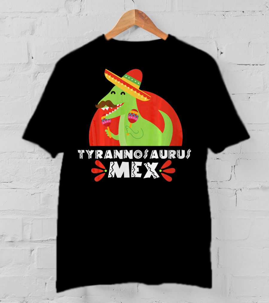 Tyrannosaurus Mex Funny Mexican Sombrero Maracas Cinco De T-Shirt
