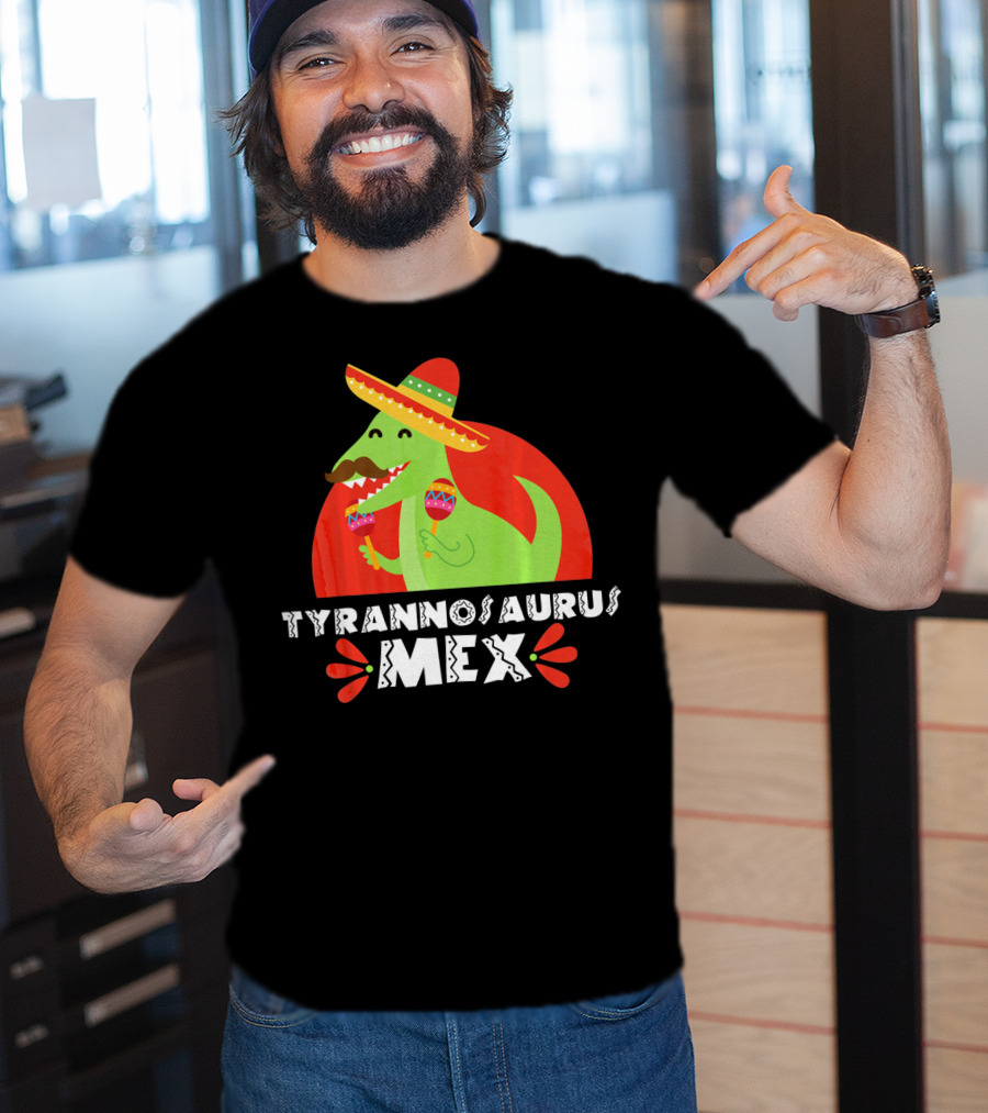 Tyrannosaurus Mex Funny Mexican Sombrero Maracas Cinco De T-Shirt