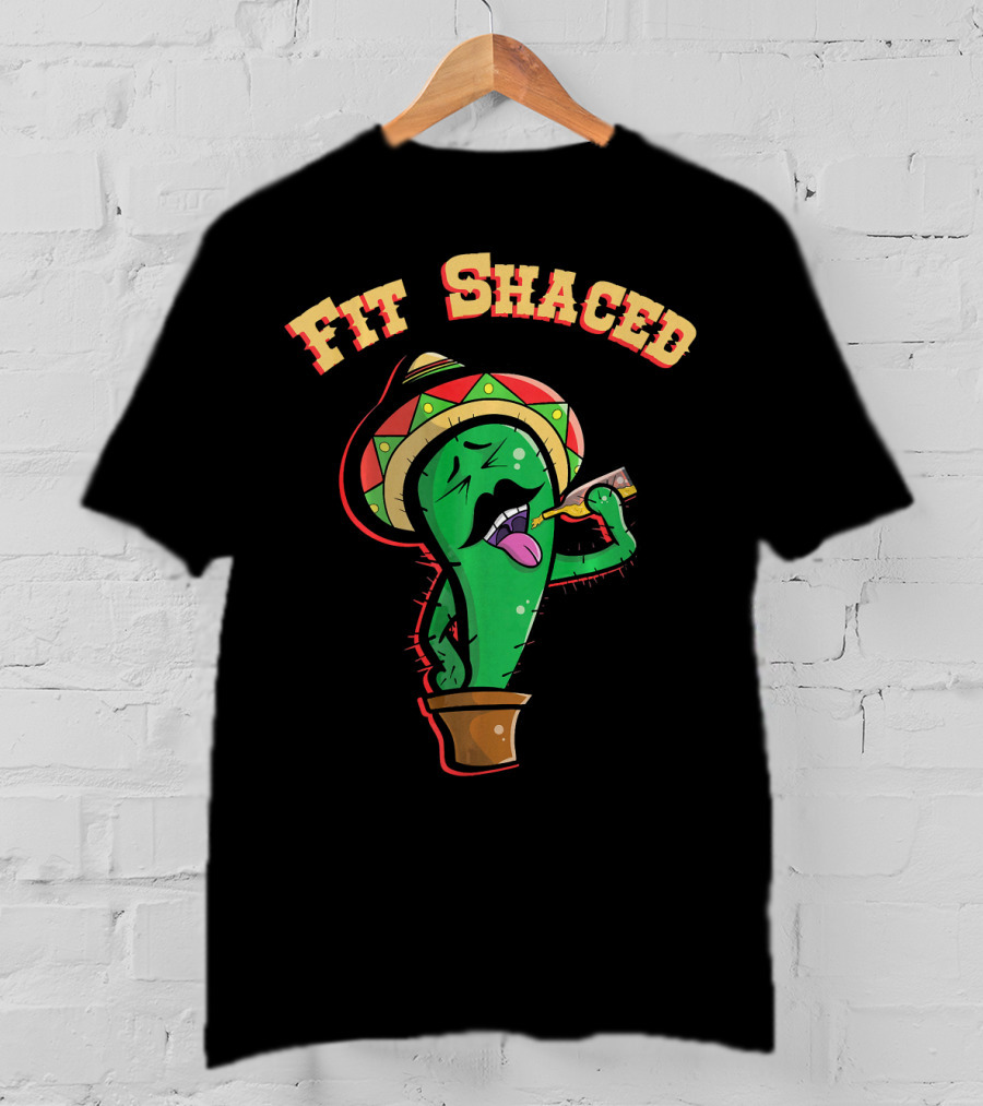 Fit Shaced Funny Cactus Drinking Tequila Cinco De T-Shirt