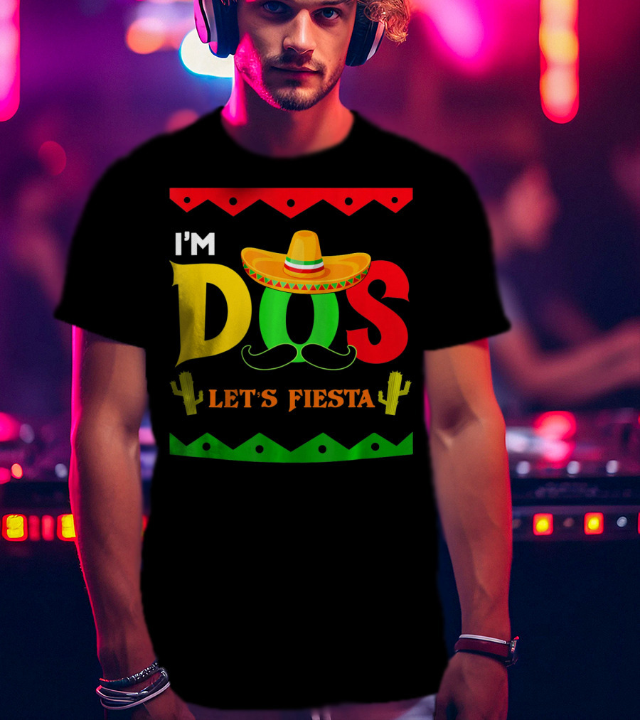I'm Dos Let's Fiesta Sombrero Cactus Cinco De Mayo T-Shirt