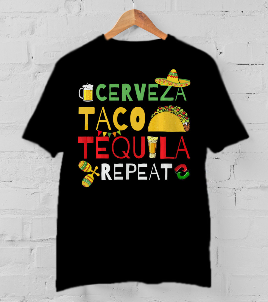 Cerveza Taco Tequila Repeat Cinco De Mayo Fiesta Sombrero Maracas T-Shirt
