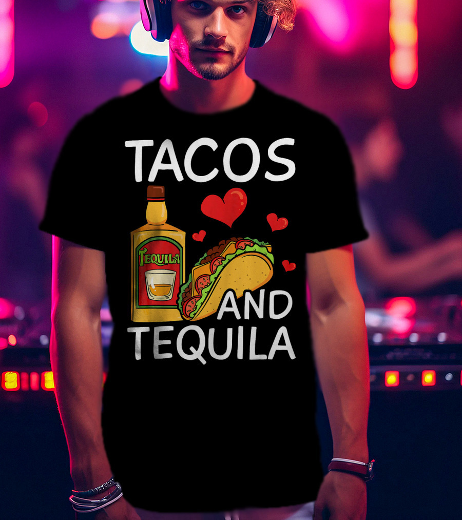 Tacos And Tequila Love Cinco De Mayo Me T-Shirt