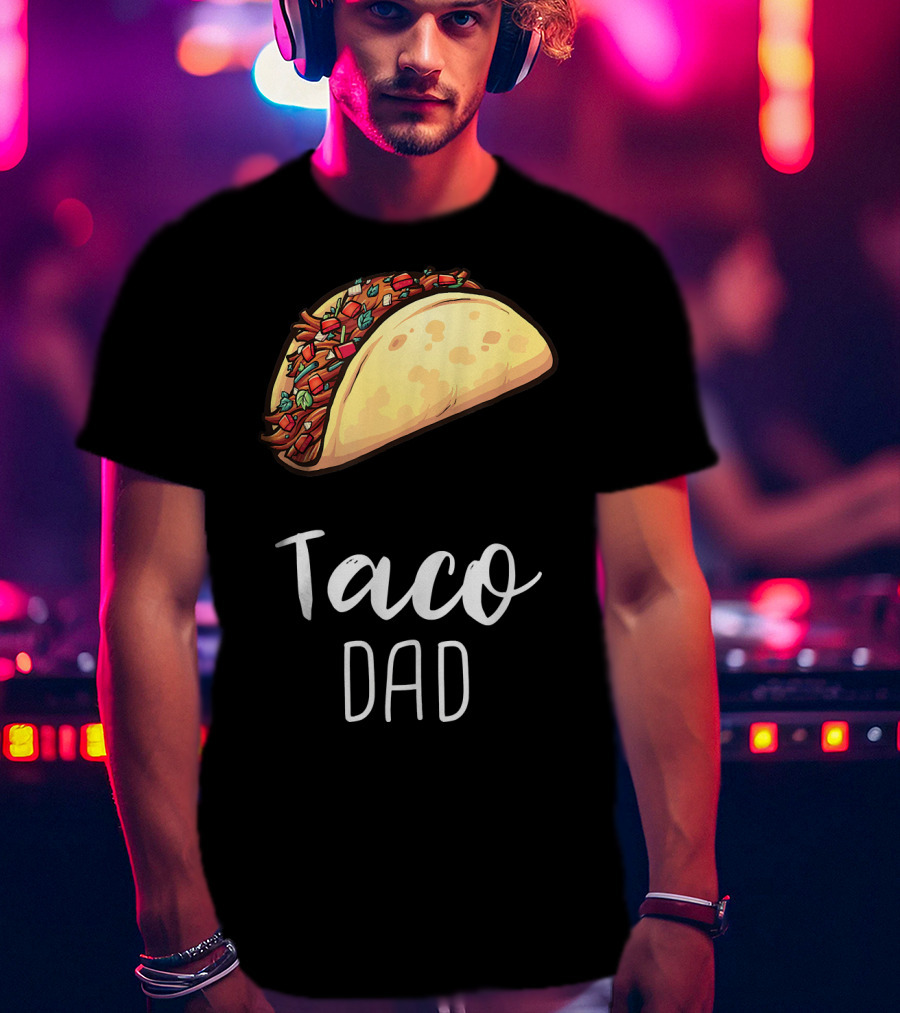Taco Dad Cinco De Mayo Mexican Food T-Shirt