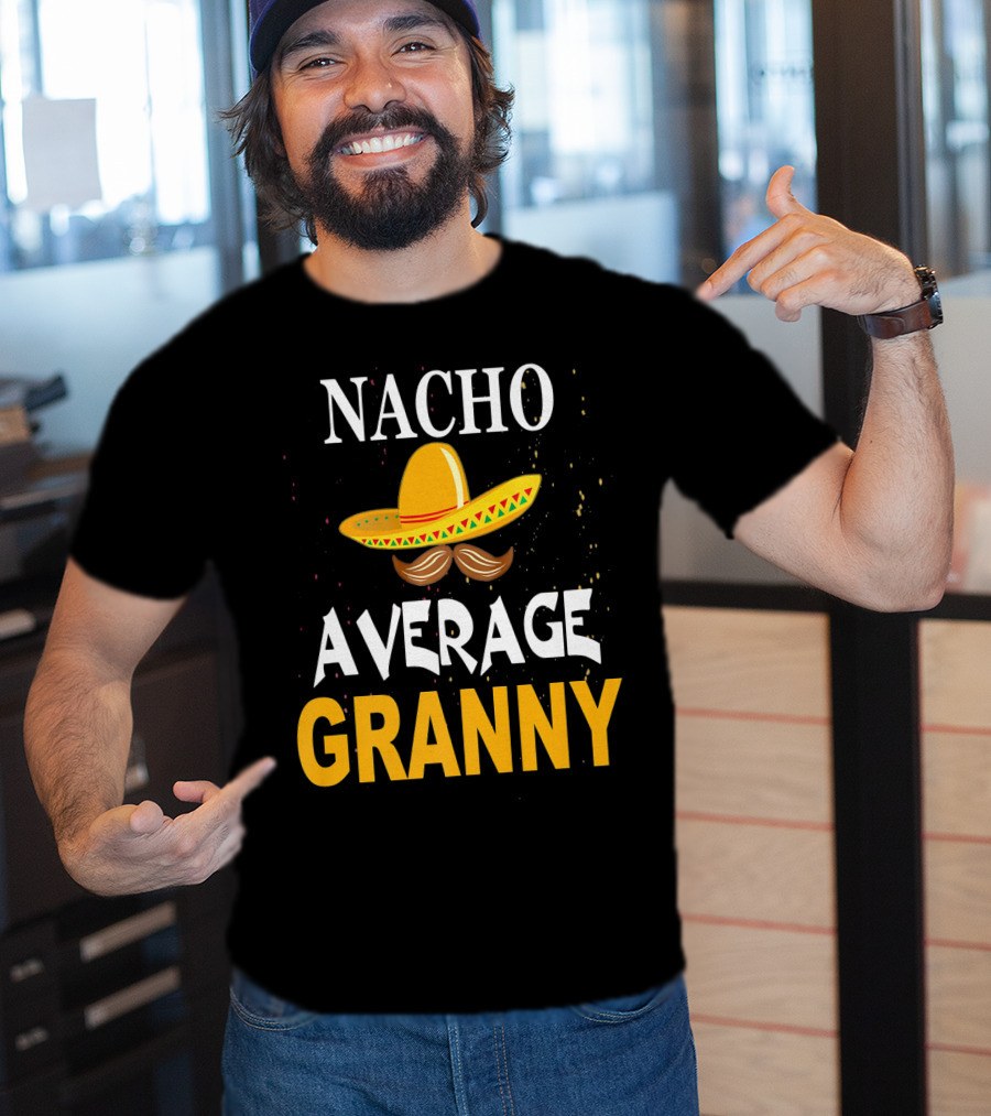 Nacho Average Granny Sombrero And Mustache T-Shirt
