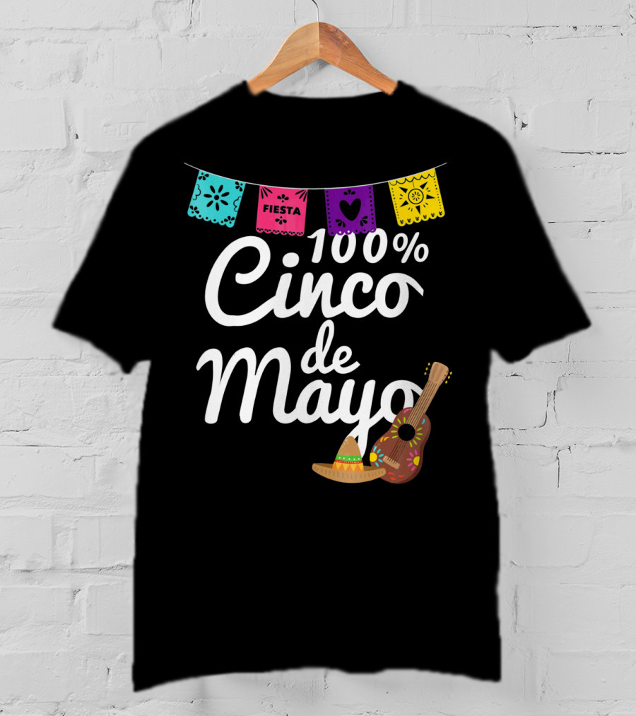 100% Cinco De Mayo Fiesta With Guitar And Sombrero T-Shirt