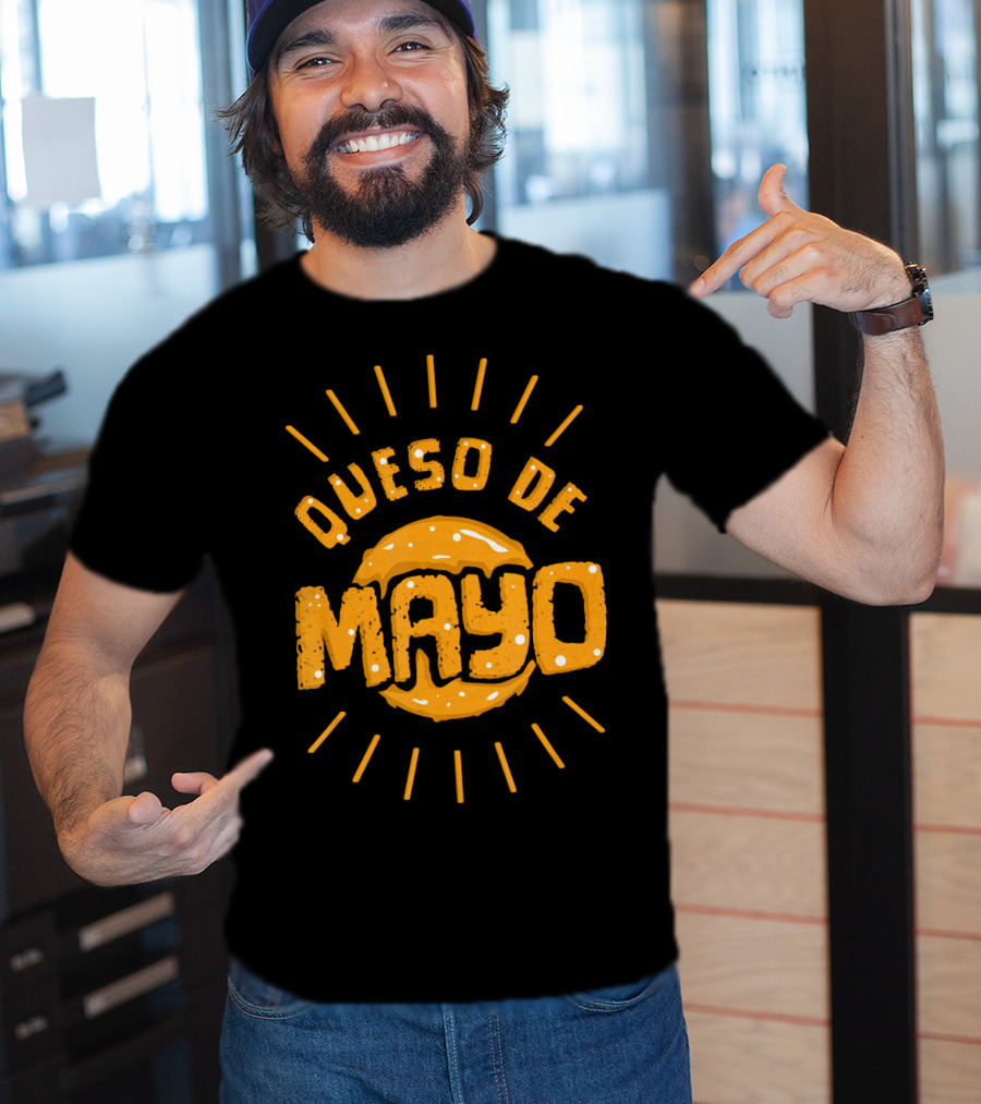 Queso De Mayo Mexican Cheese Dip Cinco T-Shirt