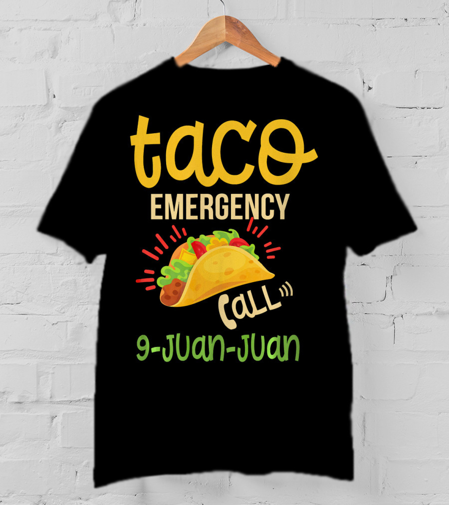 Taco Emergency Call 9 Juan Juan Funny Playful T-Shirt