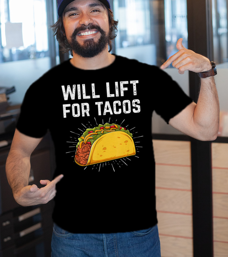 Will Lift For Tacos Mexican Food T-Shirt