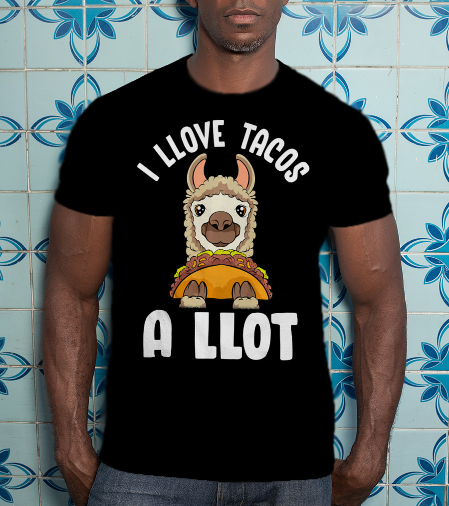 I Llove Tacos A Llot Taco Llama Cinco De Mayo Fun T-Shirt