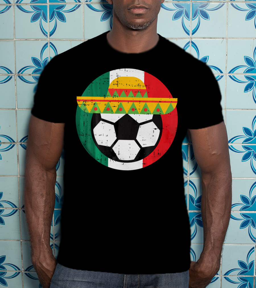 Mexico Soccer Ball Funny Mexican Cinco Sombrero Flag T-Shirt