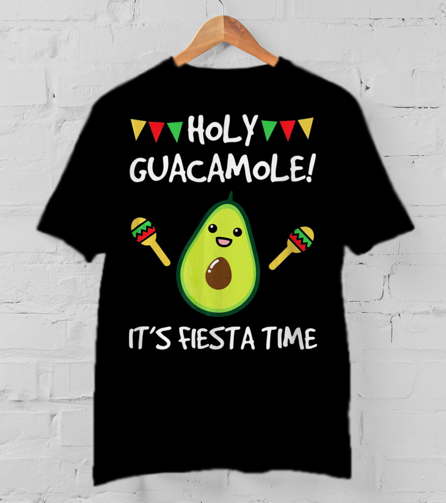 Holy Guacamole It's Fiesta Time T-Shirt