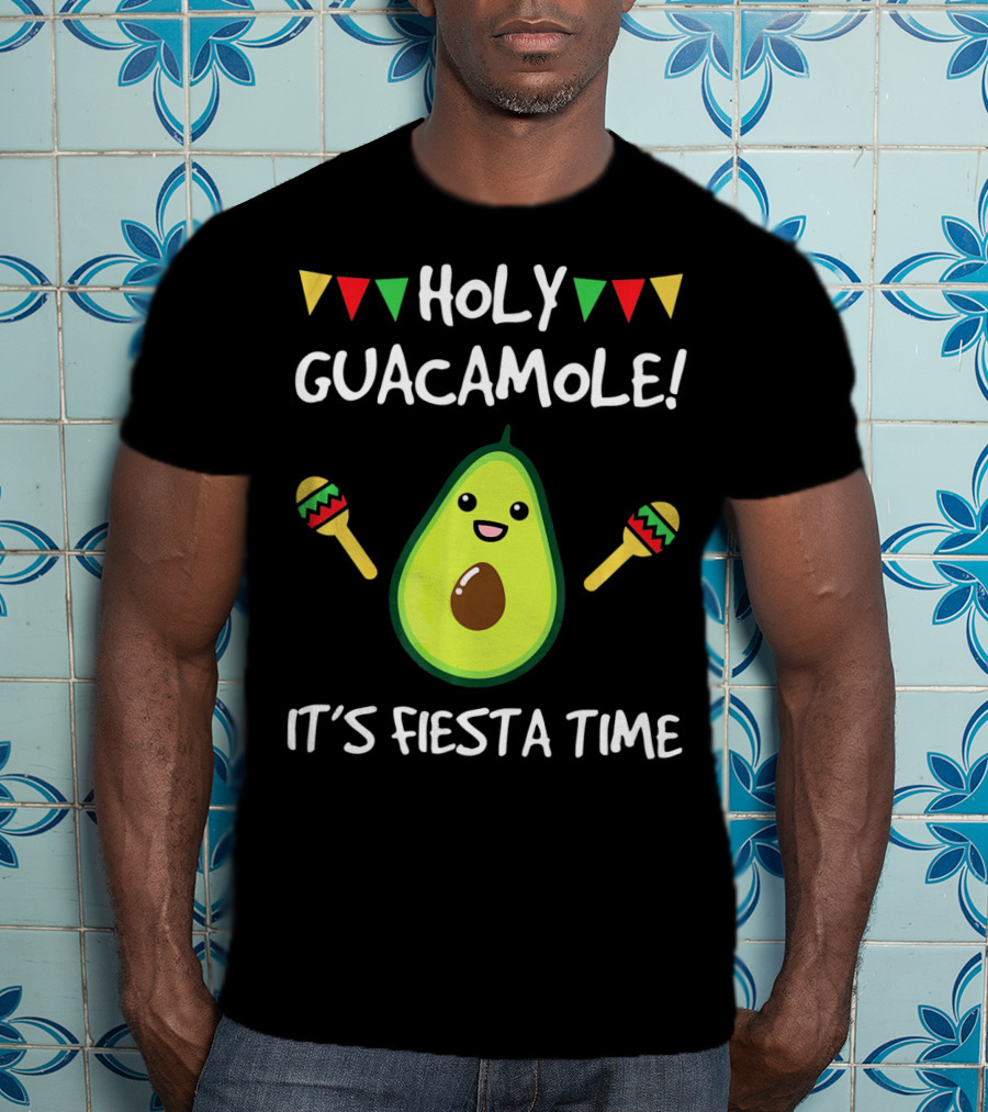 Holy Guacamole It's Fiesta Time T-Shirt