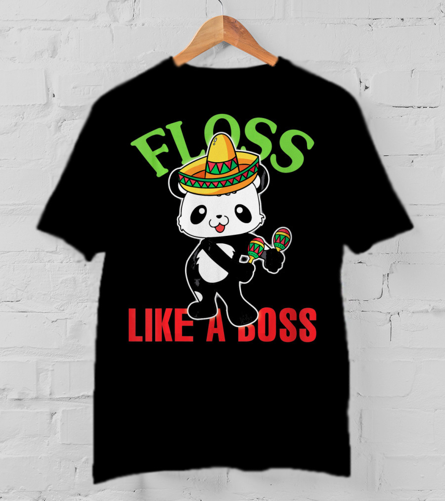Floss Like A Boss Sombrero Panda Maracas T-Shirt