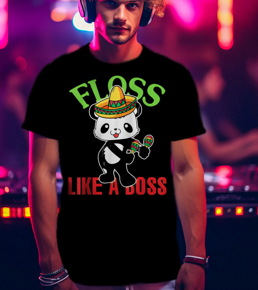 Floss Like A Boss Sombrero Panda Maracas T-Shirt