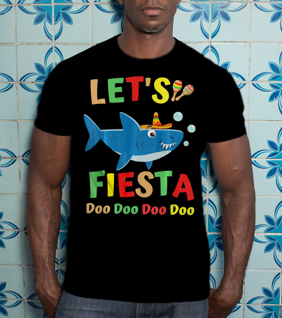 Let's Fiesta Doo Doo Doo Doo Shark Sombrero Maracas Bubbles T-Shirt