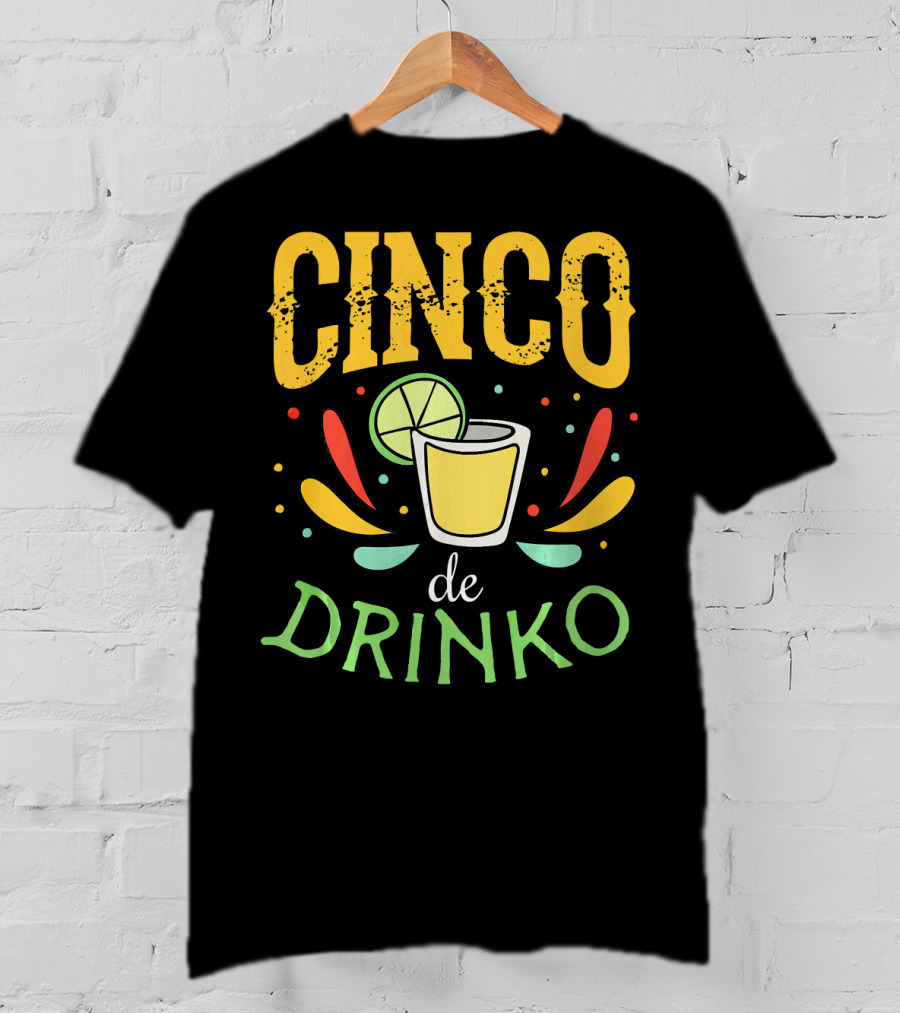 Cinco De Drinko Party Tequila Shot Lime Fiesta T-Shirt