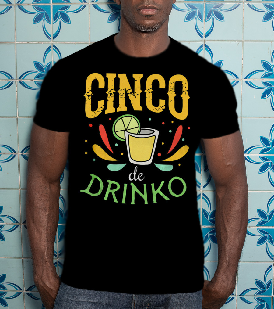 Cinco De Drinko Party Tequila Shot Lime Fiesta T-Shirt