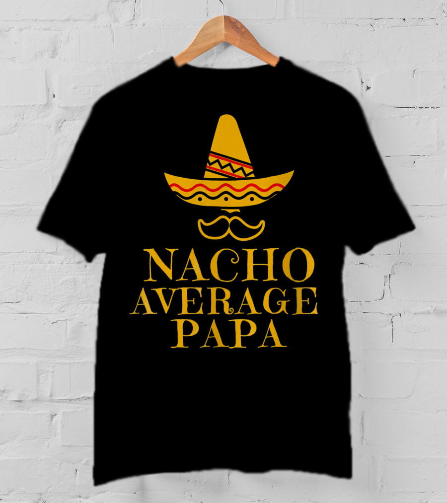 Nacho Average Papa Cinco Funny Sombrero Mustache T-Shirt