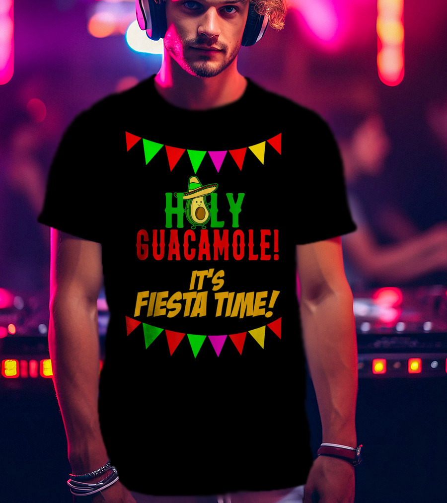 Holy Guacamole It's Fiesta Time Cinco Banners Avocado Sombrero T-Shirt