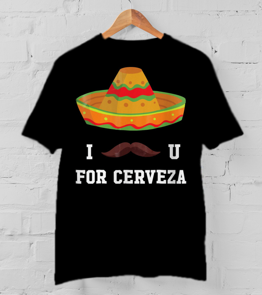 I Mustache You For Cerveza Sombrero Cinco De Mayo T-Shirt