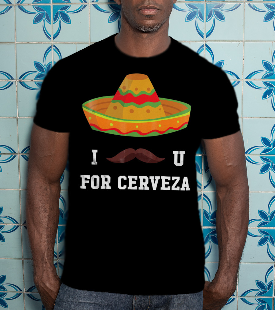 I Mustache You For Cerveza Sombrero Cinco De Mayo T-Shirt