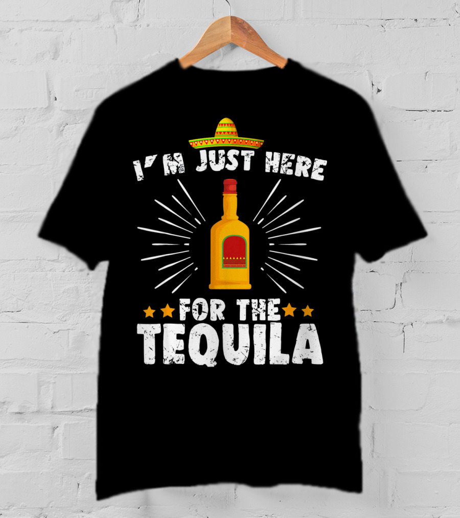 I'm Just Here For The Tequila Vintage Funny Cinco De Mayo T-Shirt