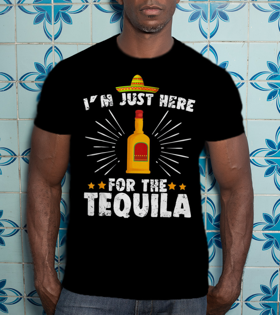 I'm Just Here For The Tequila Vintage Funny Cinco De Mayo T-Shirt