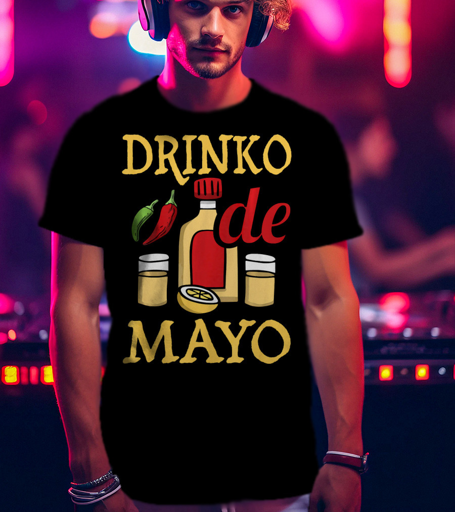 DRINKO DE MAYO Alcohol Cinco De Mayo Celebration With Peppers And Shot Glasses T-Shirt